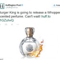 Burger King Set To Release Whopper Scented Perfume